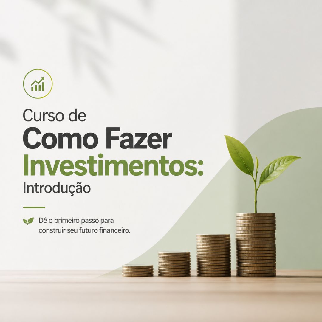 Curso de Como Fazer Investimentos: Introdução