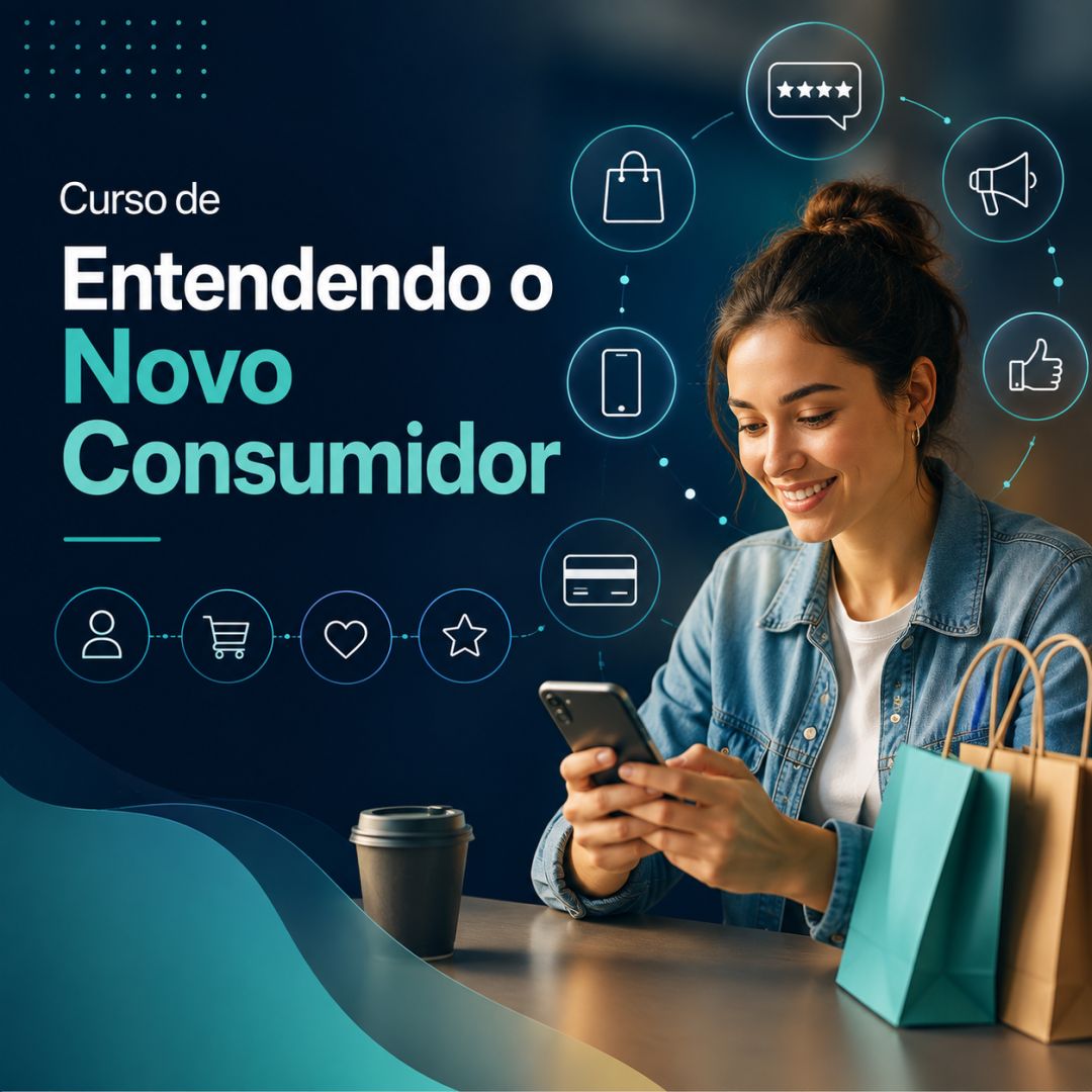 Curso de Entendendo o Novo Consumidor