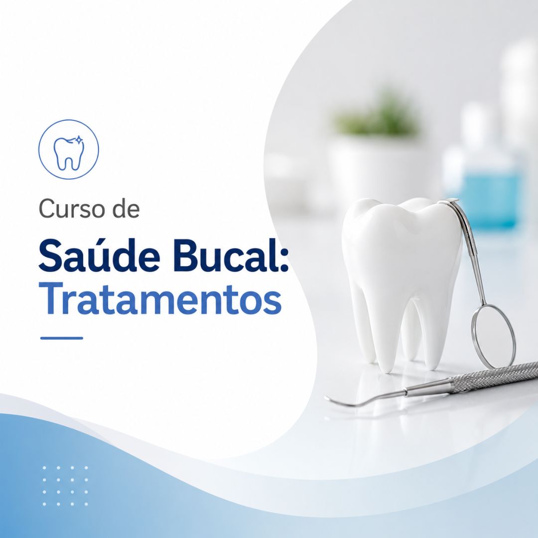 Curso de Saúde Bucal: Tratamentos